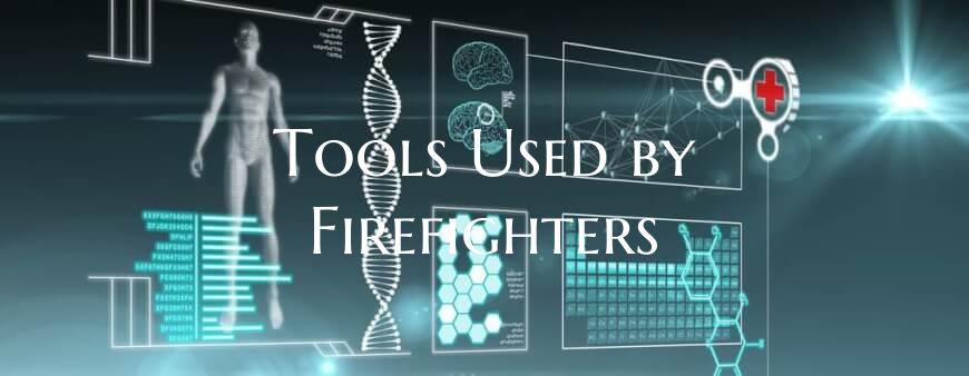 Tools Used by Firefighters