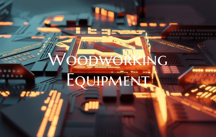 Woodworking Equipment