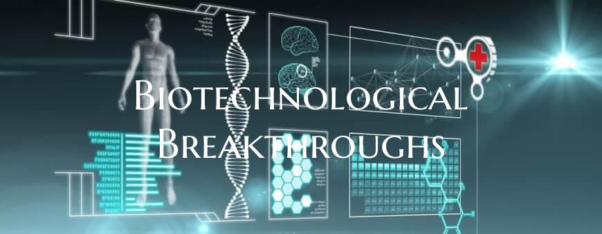 Biotechnological Breakthroughs