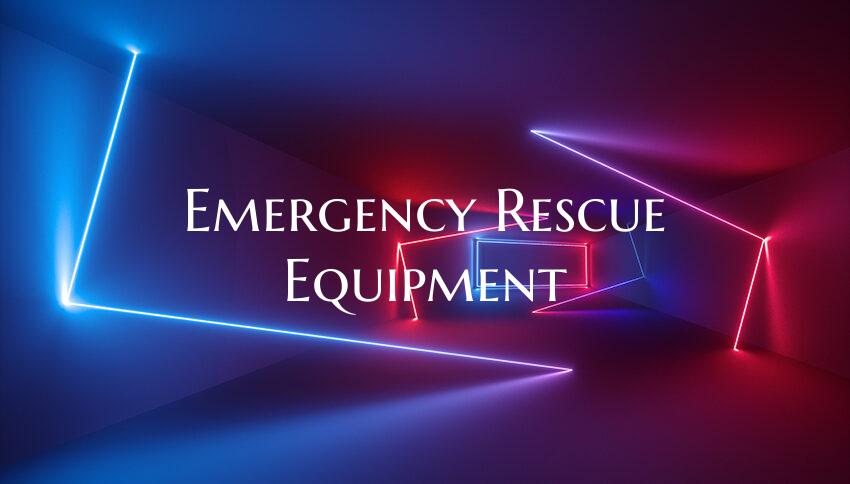 Emergency Rescue Equipment