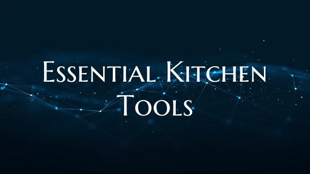 Essential Kitchen Tools
