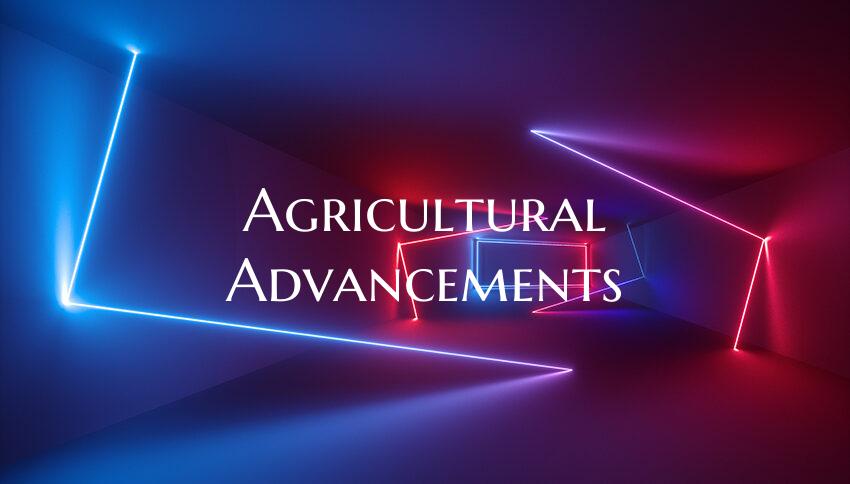 Agricultural Advancements