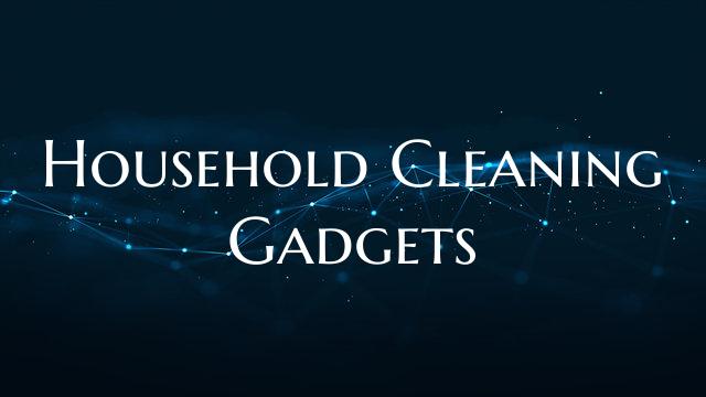 Household Cleaning Gadgets