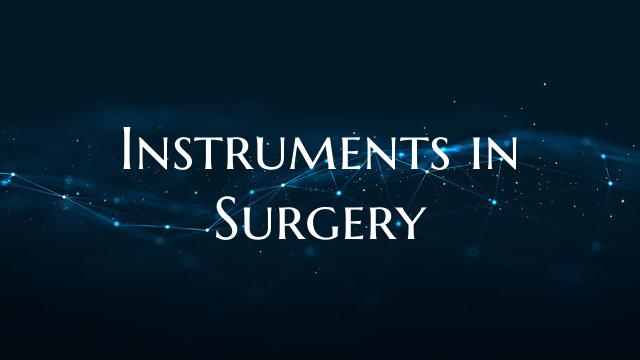 Instruments in Surgery